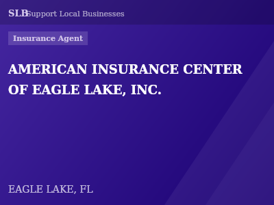AMERICAN INSURANCE CENTER OF EAGLE LAKE, INC. — Insurance Agent in EAGLE LAKE, FL