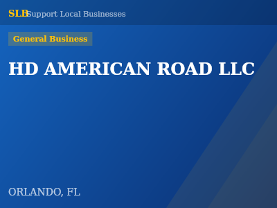 HD AMERICAN ROAD LLC — General Business in ORLANDO, FL