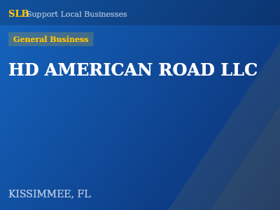 HD AMERICAN ROAD LLC — General Business in KISSIMMEE, FL