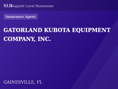 GATORLAND KUBOTA EQUIPMENT COMPANY, INC. — Insurance Agent in GAINESVILLE, FL