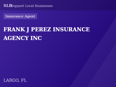FRANK J PEREZ INSURANCE AGENCY INC — Insurance Agent in LARGO, FL