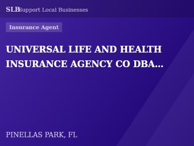 UNIVERSAL LIFE AND HEALTH INSURANCE AGENCY CO DBA GET COVERED USA HOME, AUTO AND MORE — Insurance Agent in PINELLAS PARK, FL