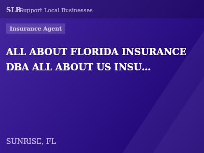 ALL ABOUT FLORIDA INSURANCE DBA ALL ABOUT US INSURANCE, INC — Insurance Agent in SUNRISE, FL
