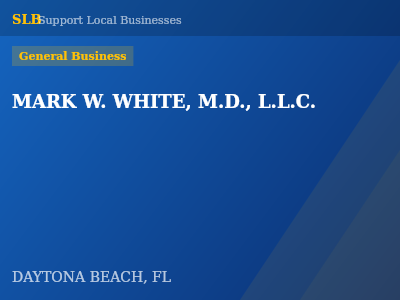 MARK W. WHITE, M.D., L.L.C. — General Business in DAYTONA BEACH, FL