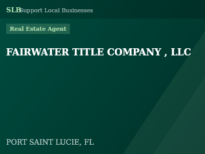 FAIRWATER TITLE COMPANY , LLC — Real Estate Agent in PORT SAINT LUCIE, FL