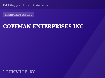 COFFMAN ENTERPRISES INC — Insurance Agent in LOUISVILLE, KY