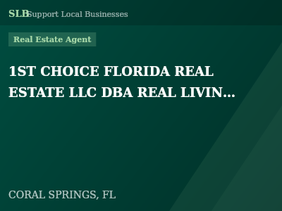1ST CHOICE FLORIDA REAL ESTATE LLC DBA REAL LIVING 1ST CHOICE REALTY DBA RE/MAX 1ST CHOICE — Real Estate Agent in CORAL SPRINGS, FL