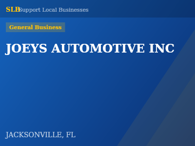 JOEYS AUTOMOTIVE INC — General Business in JACKSONVILLE, FL