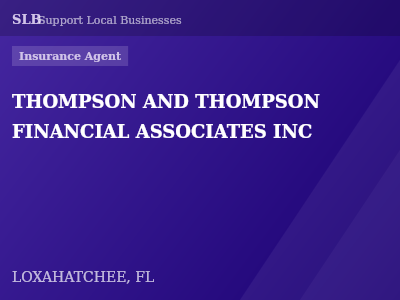 THOMPSON AND THOMPSON FINANCIAL ASSOCIATES INC — Insurance Agent in LOXAHATCHEE, FL
