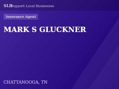 MARK S GLUCKNER — Insurance Agent in CHATTANOOGA, TN