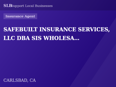 SAFEBUILT INSURANCE SERVICES, LLC DBA SIS WHOLESALE INSURANCE SERVICES — Insurance Agent in CARLSBAD, CA