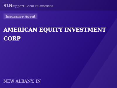 AMERICAN EQUITY INVESTMENT CORP — Insurance Agent in NEW ALBANY, IN