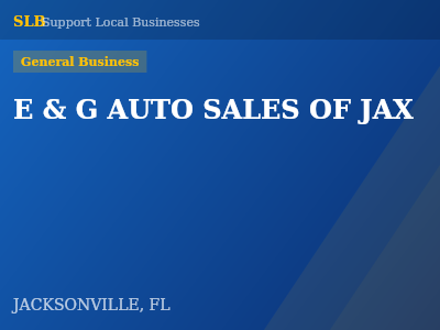 E & G AUTO SALES OF JAX — General Business in JACKSONVILLE, FL