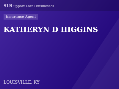 KATHERYN D HIGGINS — Insurance Agent in LOUISVILLE, KY