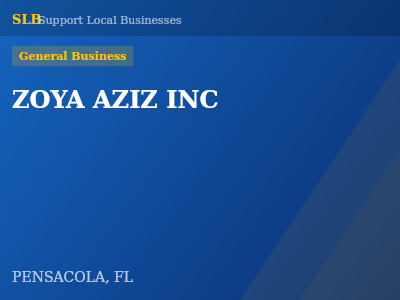 ZOYA AZIZ INC — General Business in PENSACOLA, FL