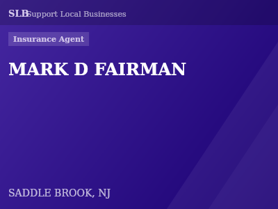 MARK D FAIRMAN — Insurance Agent in SADDLE BROOK, NJ