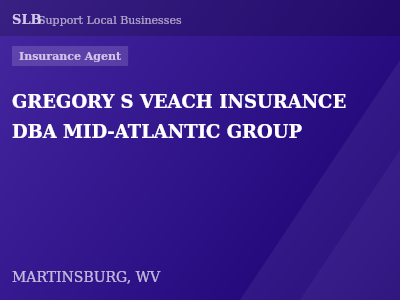 GREGORY S VEACH INSURANCE DBA MID-ATLANTIC GROUP — Insurance Agent in MARTINSBURG, WV