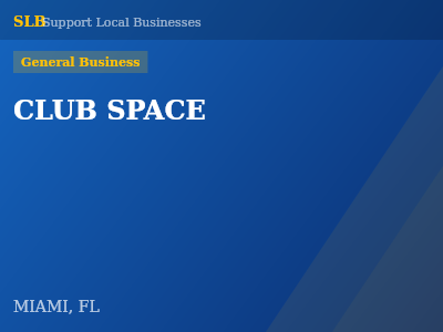 CLUB SPACE — General Business in MIAMI, FL
