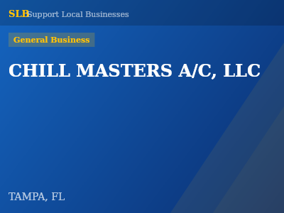 CHILL MASTERS A/C, LLC — General Business in TAMPA, FL