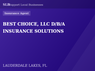 BEST CHOICE, LLC D/B/A INSURANCE SOLUTIONS — Insurance Agent in LAUDERDALE LAKES, FL