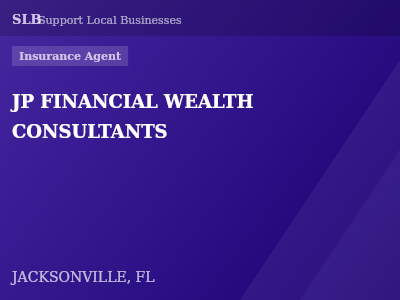 JP FINANCIAL WEALTH CONSULTANTS — Insurance Agent in JACKSONVILLE, FL