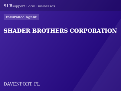 SHADER BROTHERS CORPORATION — Insurance Agent in DAVENPORT, FL