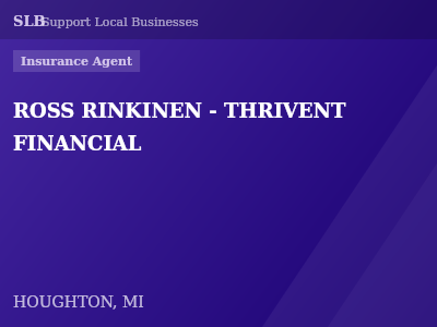 ROSS RINKINEN - THRIVENT FINANCIAL — Insurance Agent in HOUGHTON, MI