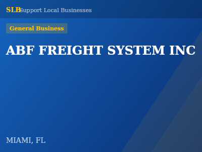 ABF FREIGHT SYSTEM INC — General Business in MIAMI, FL