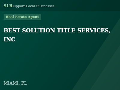 BEST SOLUTION TITLE SERVICES, INC — Real Estate Agent in MIAMI, FL