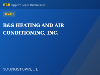 B&S HEATING AND AIR CONDITIONING, INC. — HVAC in YOUNGSTOWN, FL