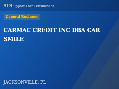 CARMAC CREDIT INC DBA CAR SMILE — General Business in JACKSONVILLE, FL