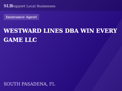 WESTWARD LINES DBA WIN EVERY GAME LLC — Insurance Agent in SOUTH PASADENA, FL