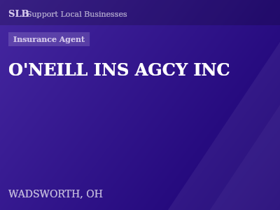 O'NEILL INS AGCY INC — Insurance Agent in WADSWORTH, OH