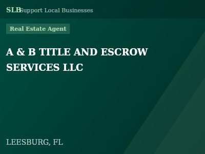 A & B TITLE AND ESCROW SERVICES LLC — Real Estate Agent in LEESBURG, FL