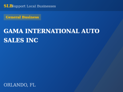 GAMA INTERNATIONAL AUTO SALES INC — General Business in ORLANDO, FL