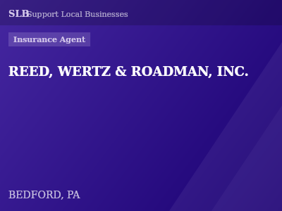 REED, WERTZ & ROADMAN, INC. — Insurance Agent in BEDFORD, PA
