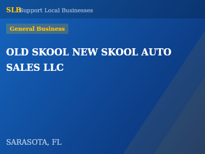 OLD SKOOL NEW SKOOL AUTO SALES LLC — General Business in SARASOTA, FL