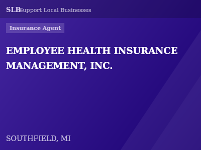 EMPLOYEE HEALTH INSURANCE MANAGEMENT, INC. — Insurance Agent in SOUTHFIELD, MI