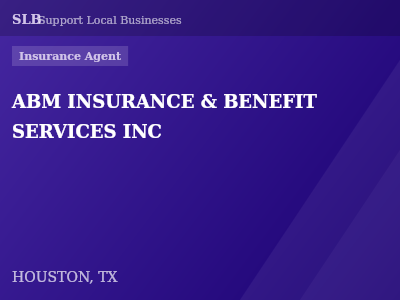 ABM INSURANCE & BENEFIT SERVICES INC — Insurance Agent in HOUSTON, TX