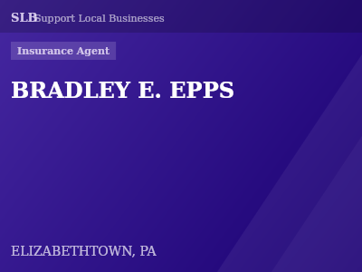 BRADLEY E. EPPS — Insurance Agent in ELIZABETHTOWN, PA