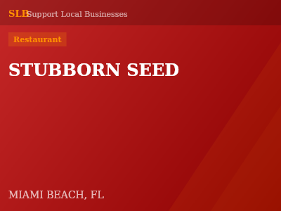 STUBBORN SEED — Restaurant in MIAMI BEACH, FL