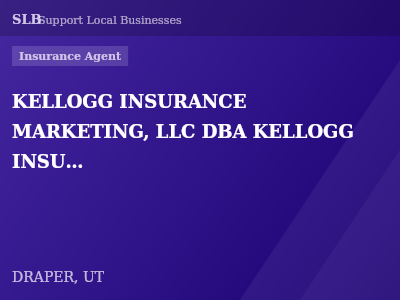 KELLOGG INSURANCE MARKETING, LLC DBA KELLOGG INSURANCE — Insurance Agent in DRAPER, UT