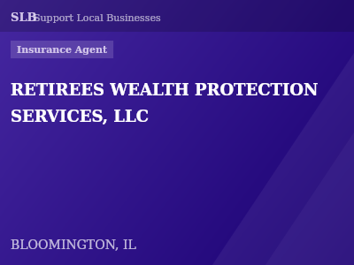RETIREES WEALTH PROTECTION SERVICES, LLC — Insurance Agent in BLOOMINGTON, IL
