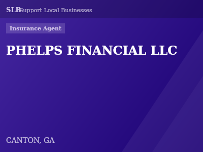 PHELPS FINANCIAL LLC — Insurance Agent in CANTON, GA