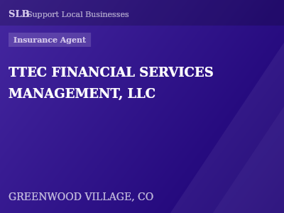 TTEC FINANCIAL SERVICES MANAGEMENT, LLC — Insurance Agent in GREENWOOD VILLAGE, CO