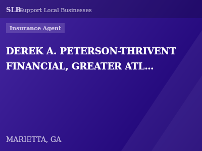 DEREK A. PETERSON-THRIVENT FINANCIAL, GREATER ATLANTA GROUP — Insurance Agent in MARIETTA, GA