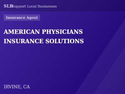 AMERICAN PHYSICIANS INSURANCE SOLUTIONS — Insurance Agent in IRVINE, CA