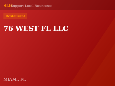 76 WEST FL LLC — Restaurant in MIAMI, FL