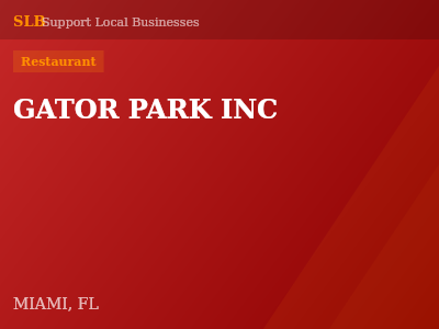 GATOR PARK INC — Restaurant in MIAMI, FL