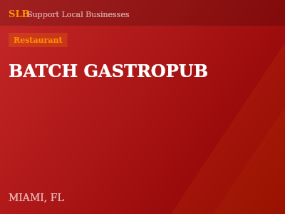BATCH GASTROPUB — Restaurant in MIAMI, FL